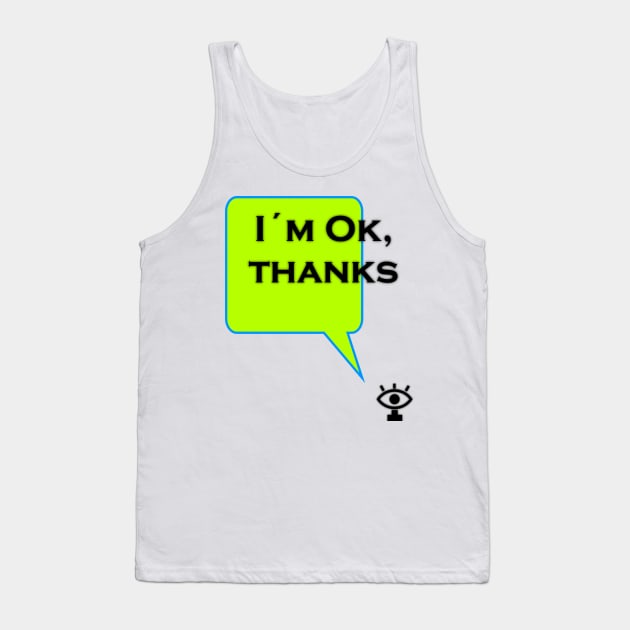 I am ok thanks greetings hello stranger Tank Top by FranciscoCapelo